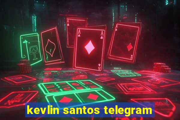 kevlin santos telegram